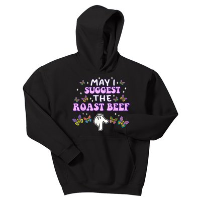 May I Suggest The Roast Beef Funny Embarrassing Adult Humor Kids Hoodie