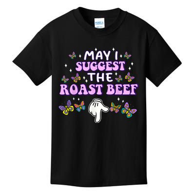 May I Suggest The Roast Beef Funny Embarrassing Adult Humor Kids T-Shirt