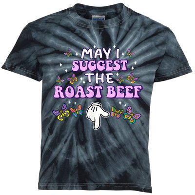 May I Suggest The Roast Beef Funny Embarrassing Adult Humor Kids Tie-Dye T-Shirt