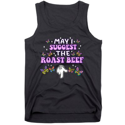 May I Suggest The Roast Beef Funny Embarrassing Adult Humor Tank Top