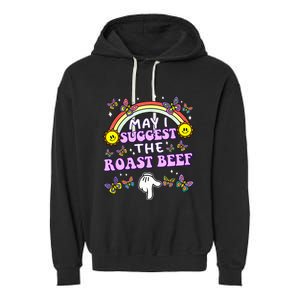 May I Suggest The Roast Beef Funny Embarrassing Garment-Dyed Fleece Hoodie