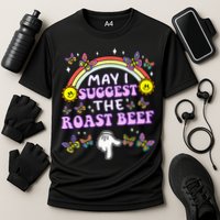 May I Suggest The Roast Beef Funny Embarrassing Performance Shirt