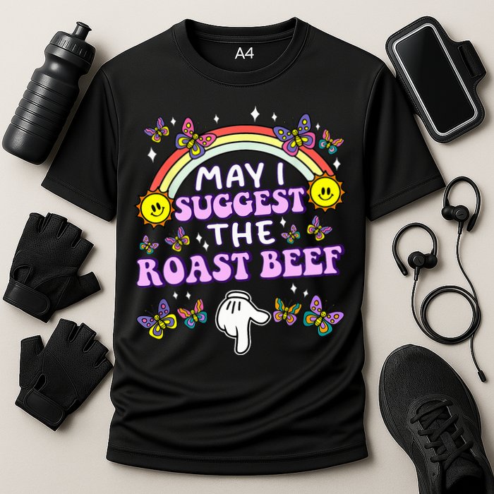 May I Suggest The Roast Beef Funny Embarrassing Performance Shirt