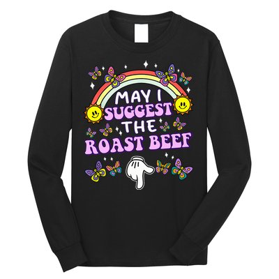 May I Suggest The Roast Beef Funny Embarrassing Long Sleeve Shirt