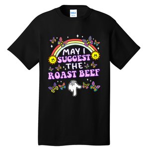 May I Suggest The Roast Beef Funny Embarrassing Tall T-Shirt