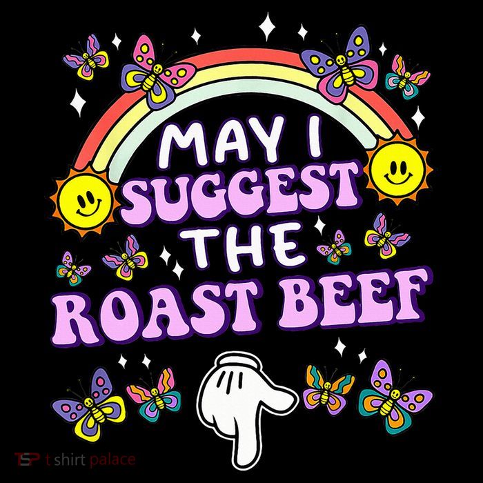 May I Suggest The Roast Beef Funny Embarrassing Tall T-Shirt
