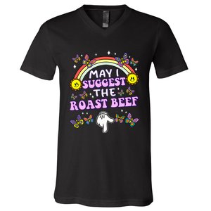 May I Suggest The Roast Beef Funny Embarrassing V-Neck T-Shirt