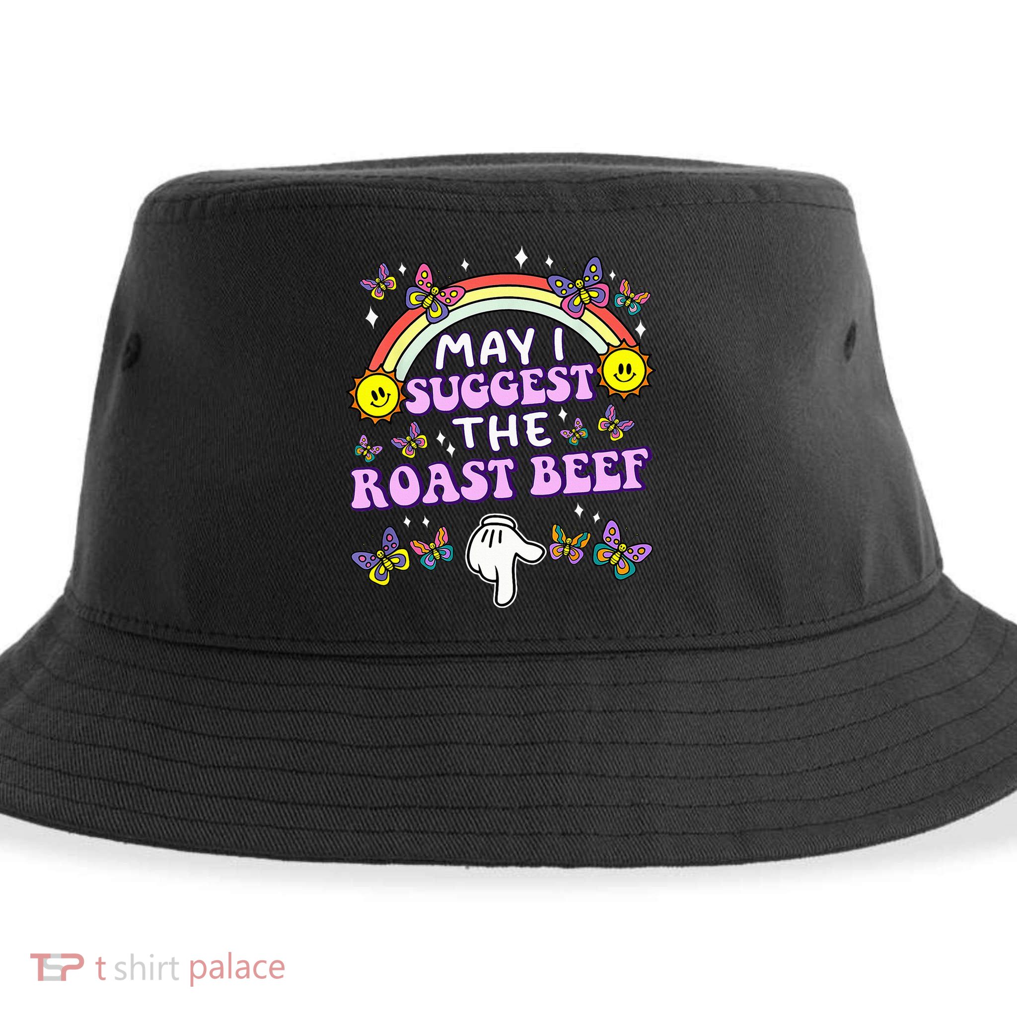 May I Suggest The Roast Beef Funny Embarrassing Sustainable Bucket Hat