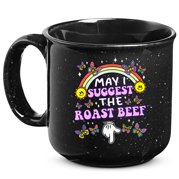 May I Suggest The Roast Beef Funny Embarrassing 15oz Campfire Ceramic Mug