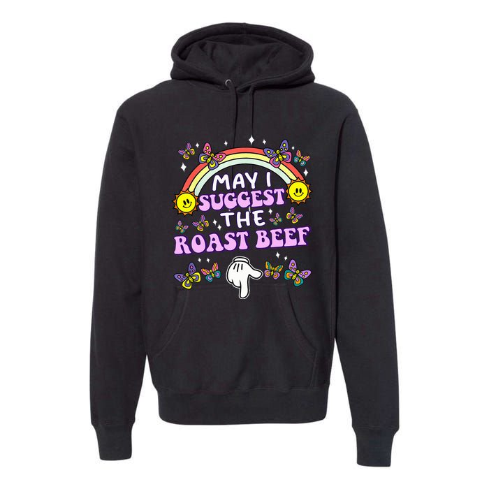 May I Suggest The Roast Beef Funny Embarrassing Premium Hoodie