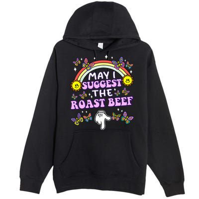 May I Suggest The Roast Beef Funny Embarrassing Premium Pullover Hoodie