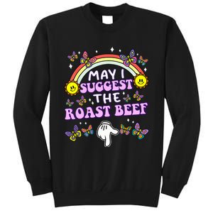 May I Suggest The Roast Beef Funny Embarrassing Tall Sweatshirt