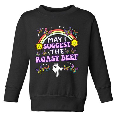 May I Suggest The Roast Beef Funny Embarrassing Toddler Sweatshirt
