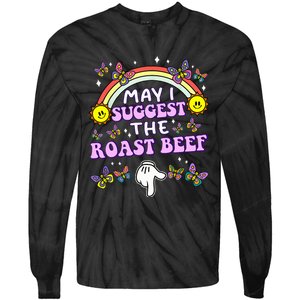 May I Suggest The Roast Beef Funny Embarrassing Tie-Dye Long Sleeve Shirt