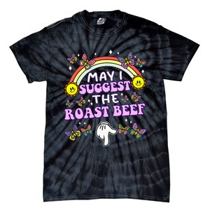 May I Suggest The Roast Beef Funny Embarrassing Tie-Dye T-Shirt