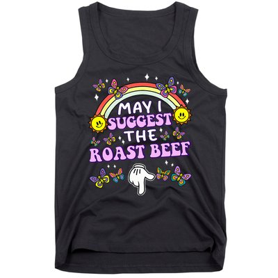 May I Suggest The Roast Beef Funny Embarrassing Tank Top