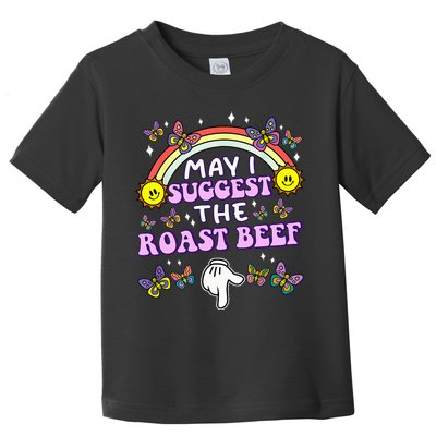 May I Suggest The Roast Beef Funny Embarrassing Toddler T-Shirt