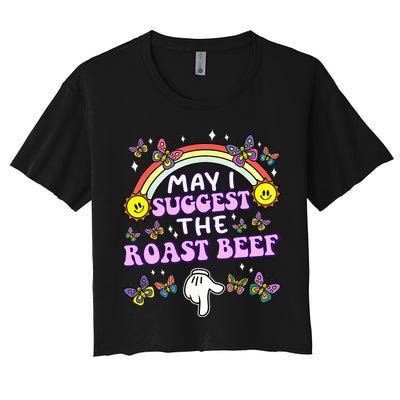 May I Suggest The Roast Beef Funny Embarrassing Crop Top