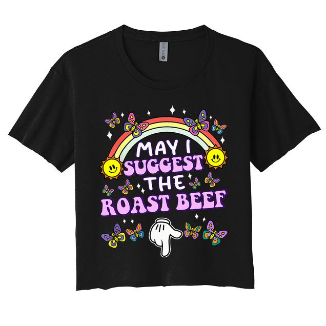 May I Suggest The Roast Beef Funny Embarrassing Crop Top