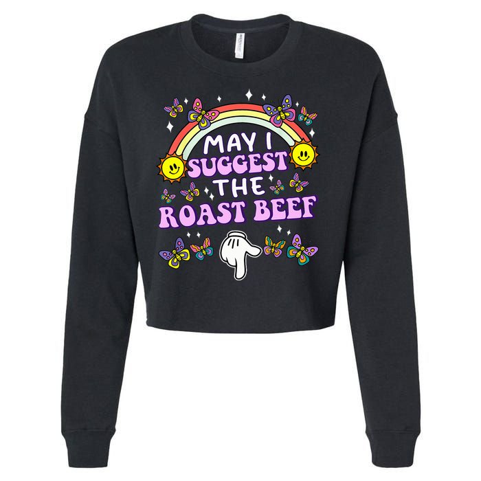 May I Suggest The Roast Beef Funny Embarrassing Cropped Pullover Crew