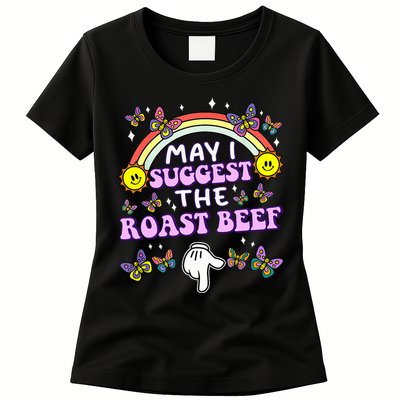 May I Suggest The Roast Beef Funny Embarrassing Womens T-Shirt