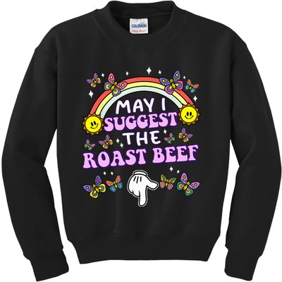 May I Suggest The Roast Beef Funny Embarrassing Kids Sweatshirt