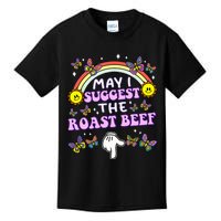 May I Suggest The Roast Beef Funny Embarrassing Kids T-Shirt