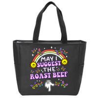 May I Suggest The Roast Beef Funny Embarrassing Zip Tote Bag