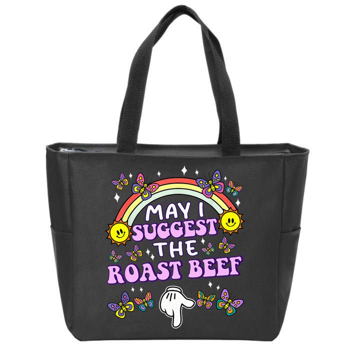 May I Suggest The Roast Beef Funny Embarrassing Zip Tote Bag