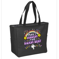 May I Suggest The Roast Beef Funny Embarrassing Zip Tote Bag