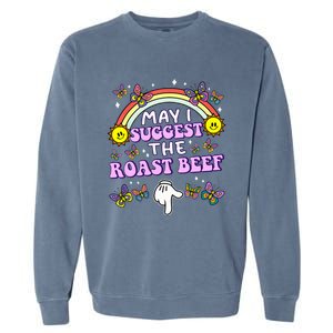 May I Suggest The Roast Beef Funny Embarrassing Garment-Dyed Sweatshirt