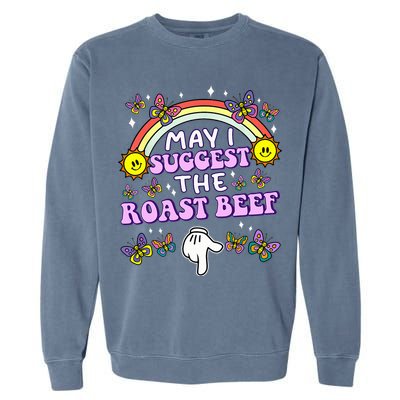 May I Suggest The Roast Beef Funny Embarrassing Garment-Dyed Sweatshirt