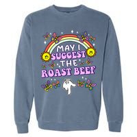 May I Suggest The Roast Beef Funny Embarrassing Garment-Dyed Sweatshirt