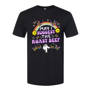 May I Suggest The Roast Beef Funny Embarrassing Softstyle CVC T-Shirt