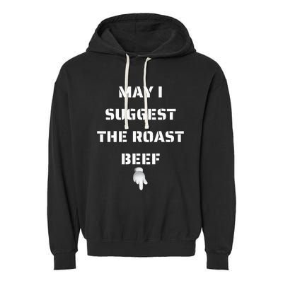 May I Suggest The Roast Beef Garment-Dyed Fleece Hoodie