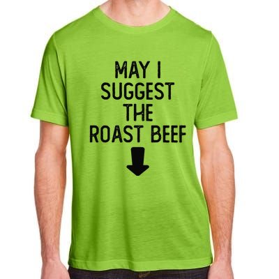 May I Suggest The Roast Beef Funny Embarrassing Adult Humor Adult ChromaSoft Performance T-Shirt