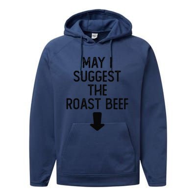 May I Suggest The Roast Beef Funny Embarrassing Adult Humor Performance Fleece Hoodie