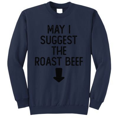 May I Suggest The Roast Beef Funny Embarrassing Adult Humor Sweatshirt