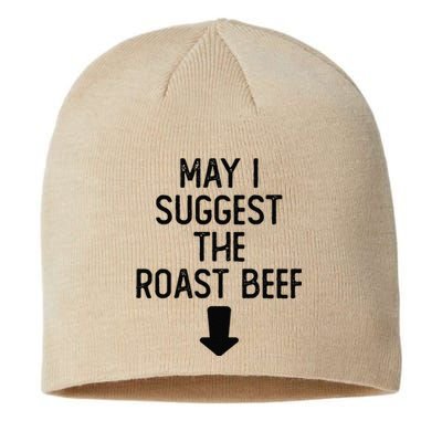 May I Suggest The Roast Beef Funny Embarrassing Adult Humor Sustainable Beanie