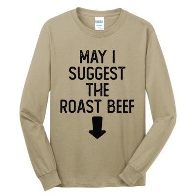 May I Suggest The Roast Beef Funny Embarrassing Adult Humor Tall Long Sleeve T-Shirt