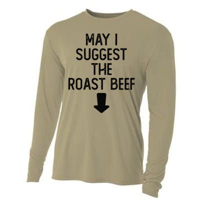 May I Suggest The Roast Beef Funny Embarrassing Adult Humor Cooling Performance Long Sleeve Crew