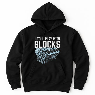 Mechanic I Still Play With Blocks Funny Car Engine Hoodie