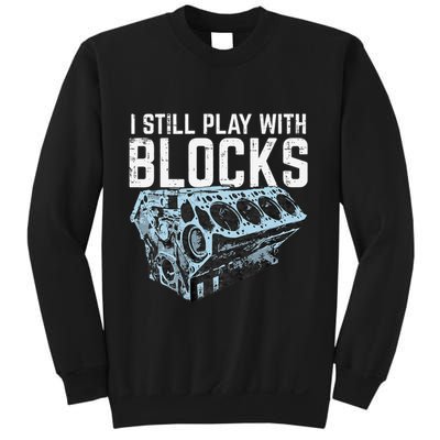Mechanic I Still Play With Blocks Funny Car Engine Sweatshirt