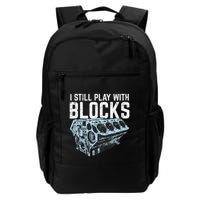 Mechanic I Still Play With Blocks Funny Car Engine Daily Commute Backpack