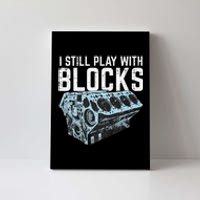 Mechanic I Still Play With Blocks Funny Car Engine Canvas