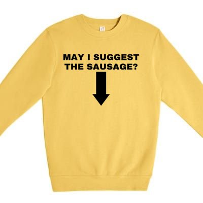 May I Suggest The Sausage Premium Crewneck Sweatshirt