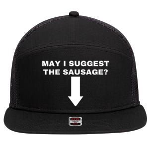 May I Suggest The Sausage 7 Panel Mesh Trucker Snapback Hat