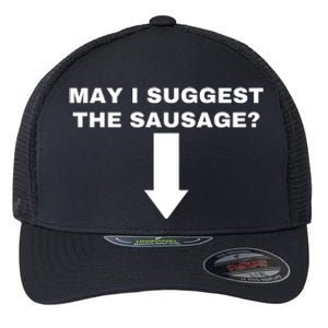 May I Suggest The Sausage Flexfit Unipanel Trucker Cap