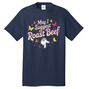 May I Suggest The Roast Beef Funny Food Lovers Retro Rainbow Tall T-Shirt