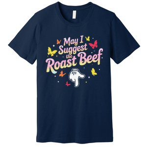 May I Suggest The Roast Beef Funny Food Lovers Retro Rainbow Premium T-Shirt